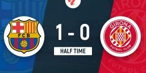 半场-巴萨暂1-0赫罗纳 亚马尔造乌龙费尔明禁区线倒地被VAR改判